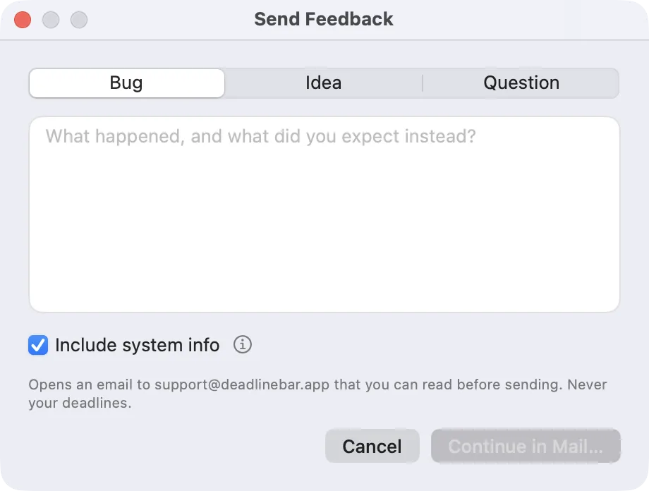 Deadline Bar’s feedback window: Bug, Idea or Question, a message, and Include system info